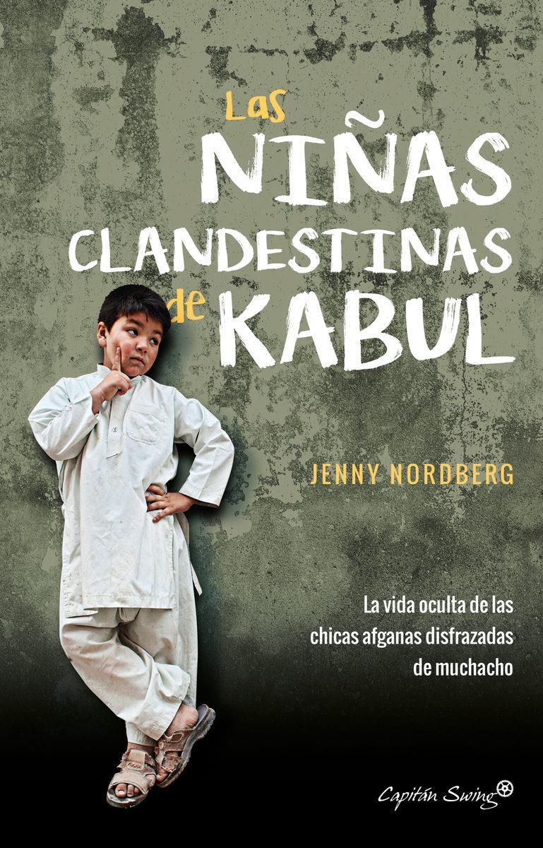 LAS NIÑAS CLANDESTINAS DE KABUL | 9788494740787 | JENNY NORDBERG