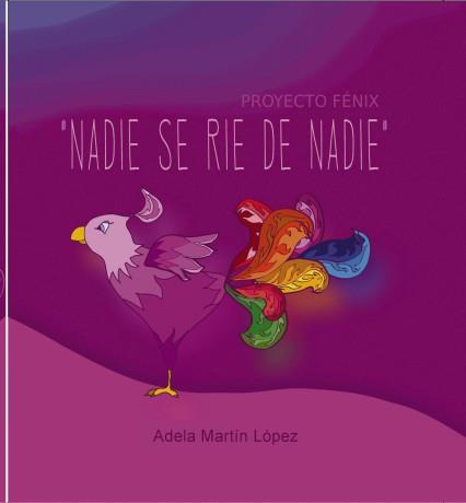PROYECTO FÉNIX "NADIE SE RIE DE NADIE" | 9788468506784 | ADELA MARTÍN LÓPEZ