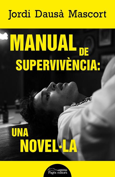 MANUAL DE SUPERVIVÈNCIA UNA NOVEL·LA | 9788413034386 | JORDI DAUSA MASCORT