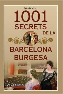 1001 SECRETS DE LA BARCELONA BURGESA | 9788412154580 | NURIA MIRET I ANTOLÍ