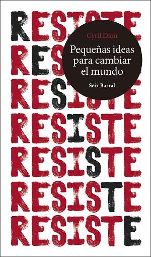 RESISTE PEQUEÑAS IDEAS PARA CAMBIAR EL MUNDO | 9788432235320 | CYRIL DION