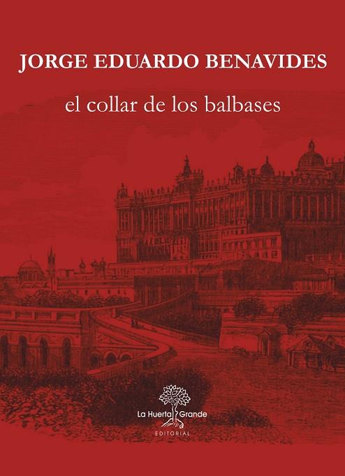 EL COLLAR DE LOS BALBASES | 9788417118075 | JORGE EDUARDO BENAVIDES