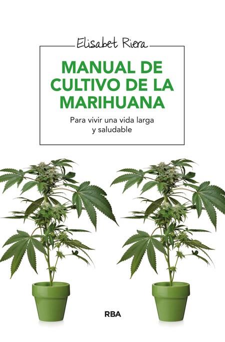 MANUAL DE CULTIVO DE LA MARIHUANA | 9788416267057 | ELISABET RIERA