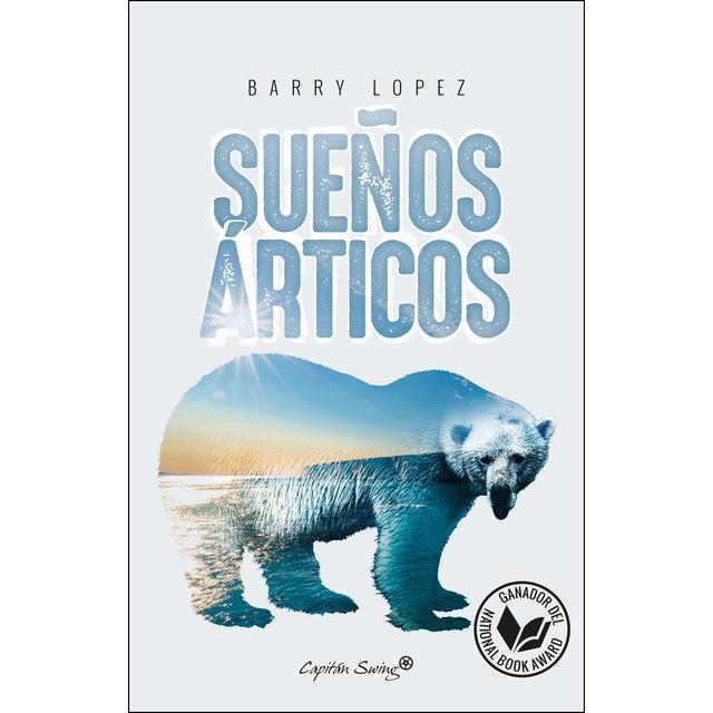 SUEÑOS ARTICOS | 9788494645259 | BARRY LÓPEZ