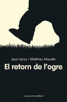 EL RETORN DE L'OGRE | 9788416844555 | JEAN LEROY & MATTHIEU MAUDET