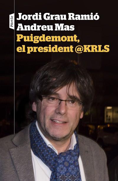 PUIGDEMONT EL PRESIDENT @KRLS | 9788498093698 | GRAU RAMIO, JORDI & MAS, ANDREU