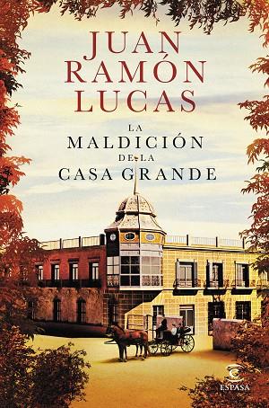 LA MALDICION DE LA CASA GRANDE | 9788467052558 | JUAN RAMON LUCAS 