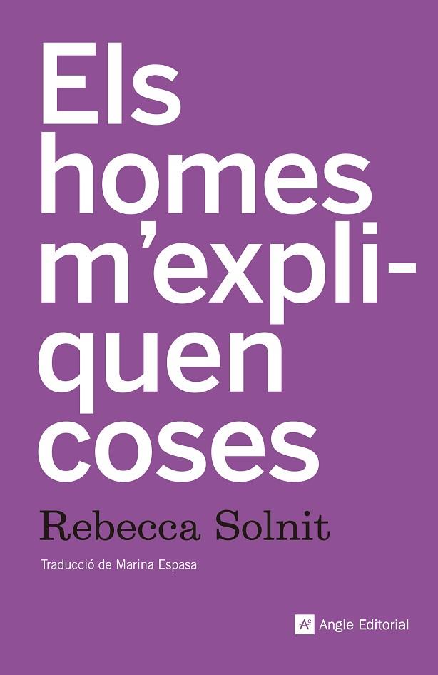 ELS HOMES M'EXPLIQUEN COSES | 9788415307518 | REBECCA SOLNIT 