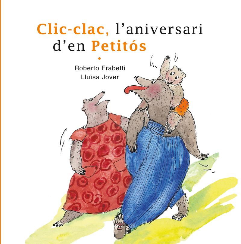 Clic-clac l'aniversari d'en Petitós | 9788412531633 | ROBERTO FRABETTI