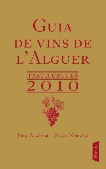 GUIA DE VINS DE L'ALGER - TAST A CEGUES 2010 | 9788498091557 | JORDI ALCOVER & SILVIA NARANJO