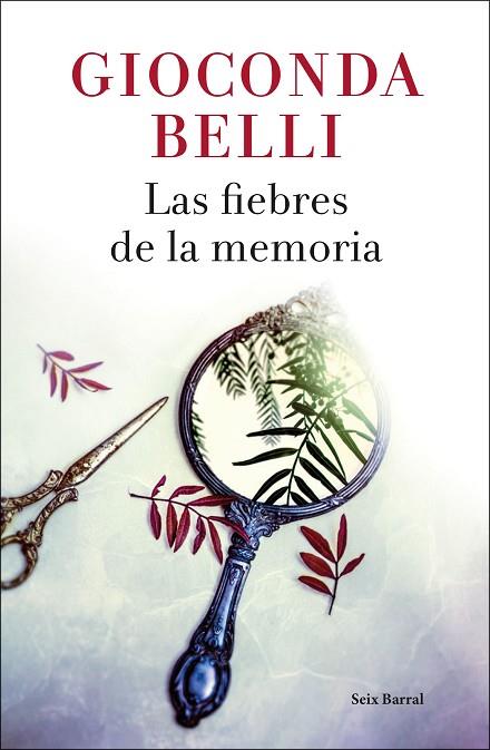 LAS FIEBRES DE LA MEMORIA | 9788432234125 | GIOCONDA BELLI