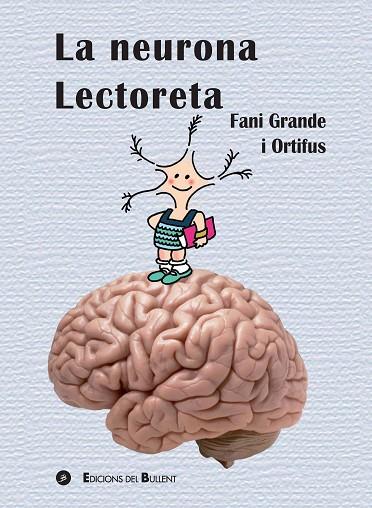 LA NEURONA LECTORETA | 9788499042305 | FANI GRANDE & ANTONIO ORTIZ