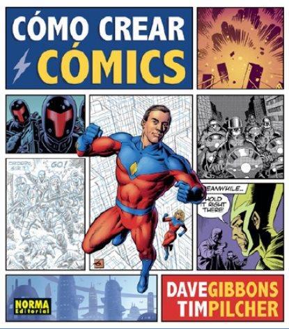 COMO CREAR COMICS | 9788467929478 | DAVE GIBBONS & TIM PILCHER