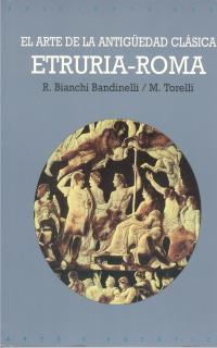ARTE DE LA ANTIGUEDAD CLASICA ETRURIA-ROMA | 9788446012016 | BIANCHI BANDINELLI, R.
