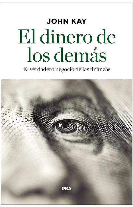 EL DINERO DE LOS DEMAS | 9788490567814 | JOHN KAY