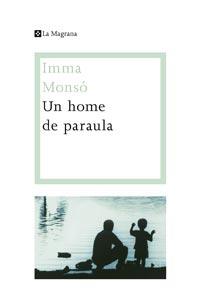 UNA HOME DE PARAULA | 9788482649153 | IMMA MONSO