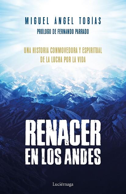RENACER EN LOS ANDES | 9788416694778 | MIGUEL ANGEL TOBIAS