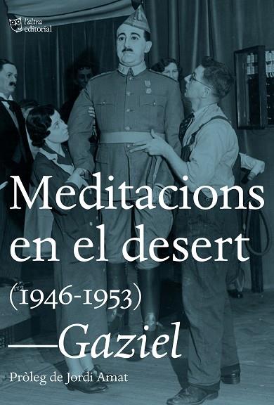 MEDITACIONS EN EL DESERT 1946-1953 | 9788494782985 | GAZIEL
