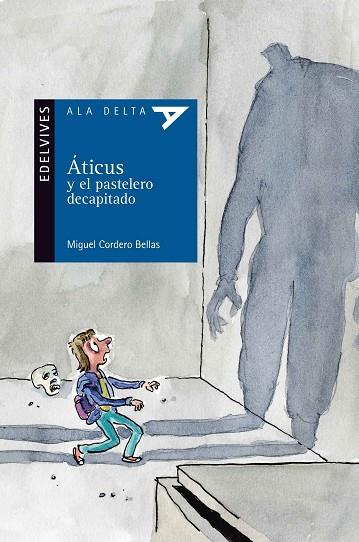 ATICUS Y EL PASTELERO DECAPITADO | 9788426393692 | MIGUEL CORDERO BELLAS