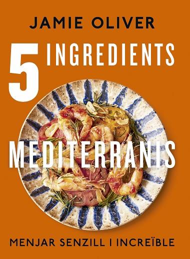 5 ingredients mediterranis | 9788466430890 | Jamie Oliver