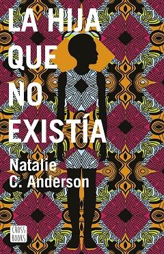 LA HIJA QUE NO EXISTIA | 9788408187912 | NATALIE C. ANDERSON