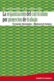 LA ORGANIZACION DEL CURRICULUM POR PROYECTOS DE TRABAJO | 9788480639606 | FERNANDO HERNÁNDEZ HERNÁNDEZ & MONTSERRAT VENTURA ROBIRA
