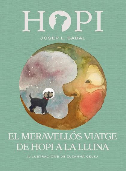 HOPI 10 EL MERAVELLOS VIATGE DE HOPI A LA LLUNA | 9788424662523 | JOSEP L. BADAL & ZUZANNA CELEJ