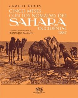 Cinco meses con los nómadas del Sahara occidental. 1887 | 9788412420081 | CAMILLE DOULS
