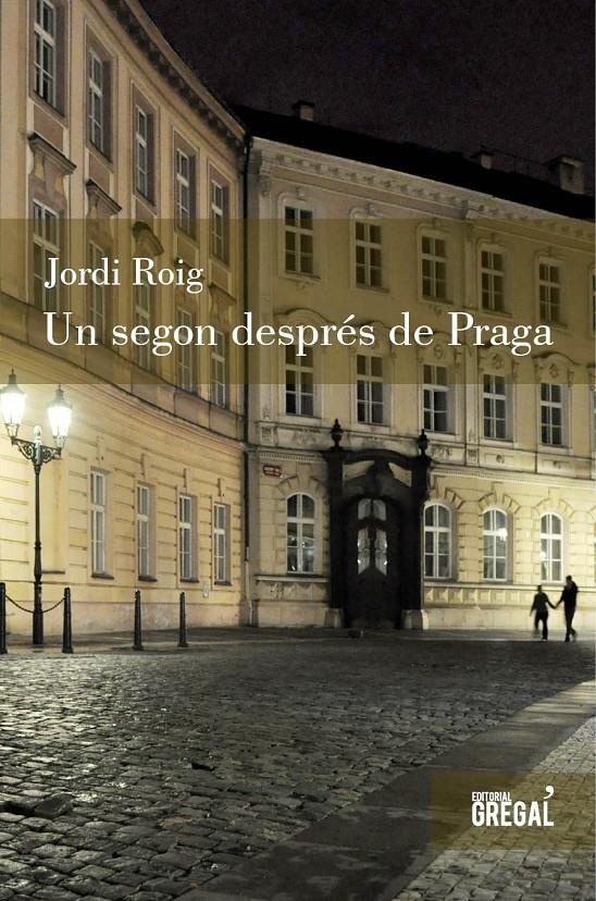 UN SEGON DESPRES DE PRAGA | 9788494150081 | JORDI ROIG