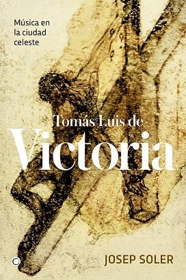 TOMAS LUIS DE VICTORIA | 9788494737633 | JOSEP SOLER SARDA