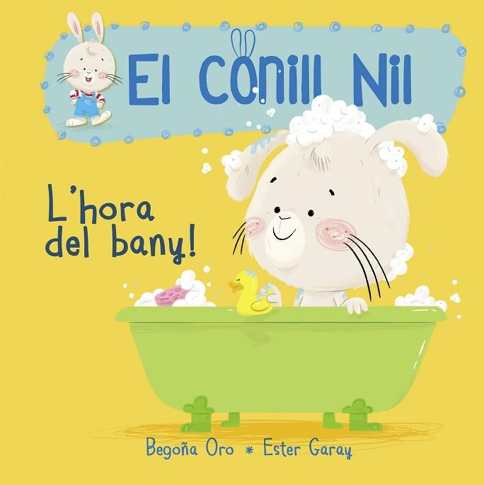 EL CONILL NIL 1 L'HORA DEL BANY! | 9788448849856 | BEGOÑA ORO & ESTHER GARAY