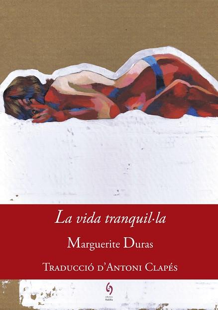 LA VIDA TRANQUIL·LA | 9788494748431 | MARGUERITE DURAS