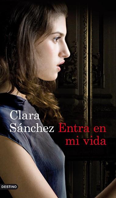 Entra en mi vida | 9788423352296 | Clara Sánchez