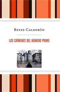 LOS CRIMENES DEL NUMERO PRIMO | 9788498676402 | CALDERON, REYES