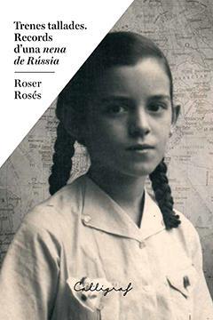 TRENES TALLADES RECORDS D'UNA NENA DE RUSSIA | 9788494400476 | ROSER ROSES