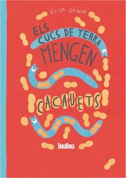 ELS CUCS DE TERRA MENGEN CACAUETS | 9788416003457 | GEHIN, ELISA