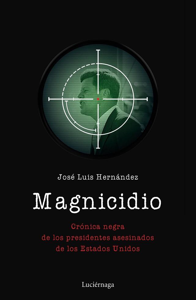 MAGNICIDIO | 9788417371067 | JOSE LUIS HERNANDEZ GARVI