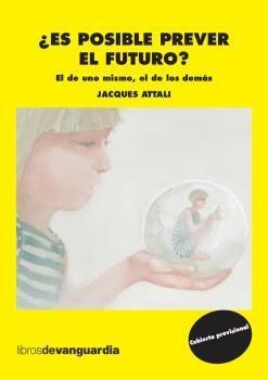 ES POSIBLE PREVER EL FUTURO | 9788416372423 | JACQUES ATTALI