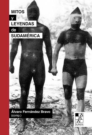 MITOS Y LEYENDAS DE SUDAMERICA | 9789508892423 | ALVARO FERNANDEZ BRAVO