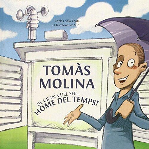 TOMAS MOLINA DE GRAN VULL SER HOME DEL TEMPS | 9788415232131 | SUBI & CARLES SALA I VILA