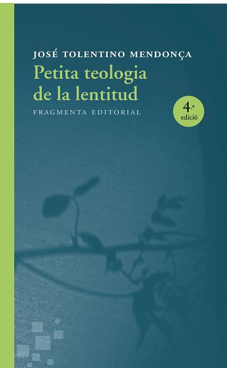 PETITA TEOLOGIA DE LA LENTITUD | 9788415518730 | TOLENTINO MENDONÇA, José