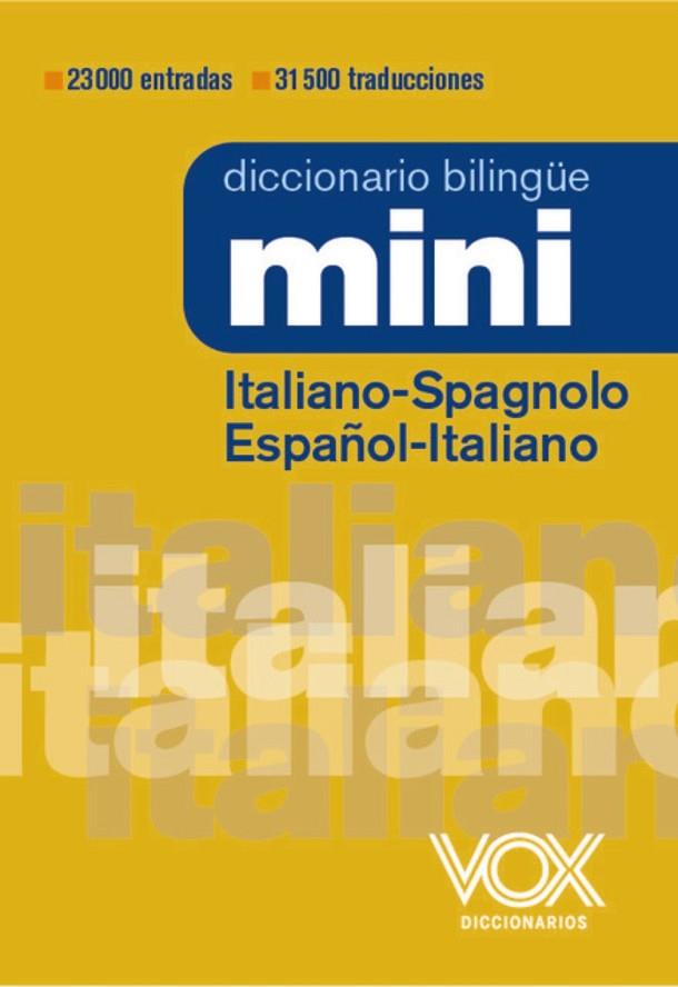 DICCIONARIO MINI ITALIANO-SPAGNOLO   & ESPAÑOL-ITALIANO | 9788499744049 | VOX EDITORIAL