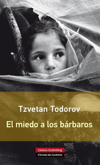 EL MIEDO A LOS BARBAROS | 9788416072231 | TODOROV, TZVETAN