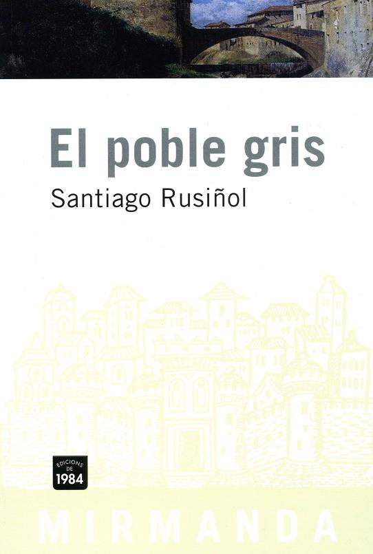 EL POBLE GRIS | 9788496061798 | RUSIÑOL, SANTIAGO