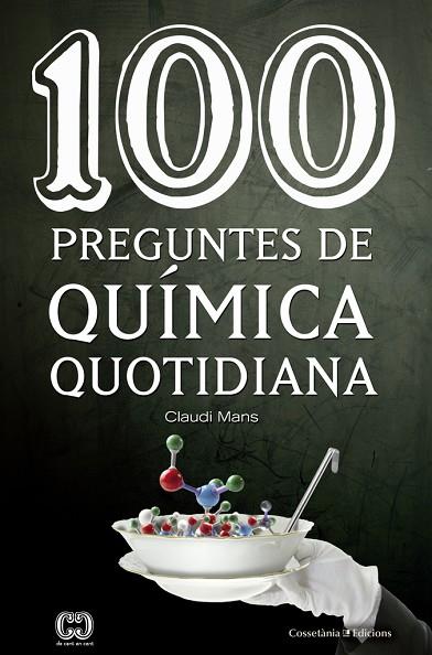 100 PREGUNTES DE QUIMICA QUOTIDIANA | 9788490346495 | CLAUDI MANS