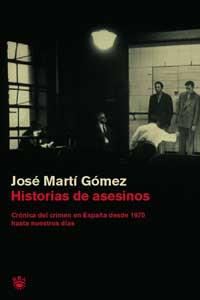 HISTORIAS DE ASESINOS | 9788478710935 | MARTI GOMEZ, JOSÉ