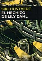EL HECHIZO DE LILY DAHL | 9788477651369 | SIRI HUSTVEDT