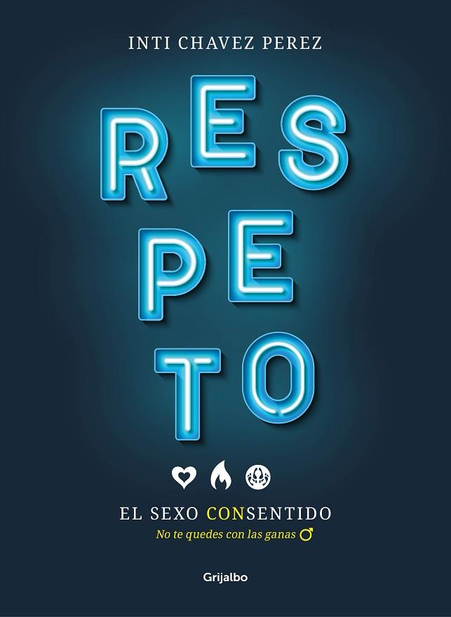 RESPETO EL SEXO CON SENTIDO | 9788417338510 | INTI CHAVEZ PEREZ