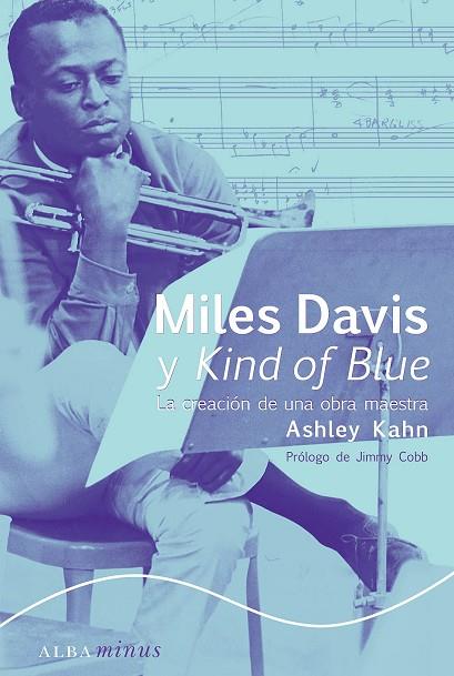MILES DAVIS Y KIND OF BLUE | 9788484281436 | ASHLEY KAHN