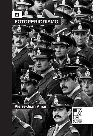 El Fotoperiodismo | 9789508893475 | PIERRE-JEAN AMAR